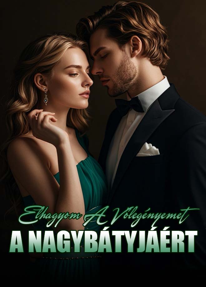 Elhagyom a vőlegényemet a nagybátyjáért.